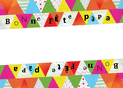 Bonne f&ecirc;te Papa en couleurs festives